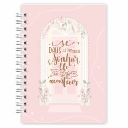 Caderno A5: Se Deus te permitiu sonhar ele vai fazer acontecer